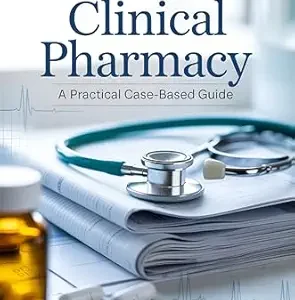 خرید و دانلود نسخه کامل کتاب Real-World Clinical Pharmacy: A Practical Case-Based Guide