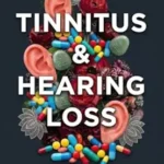 خرید و دانلود نسخه کامل کتاب Tinnitus + Hearing Loss: Stop falling for scams and understand how tinnitus works: 90% of tinnitus cases are a SYMPTOM of hearing loss.