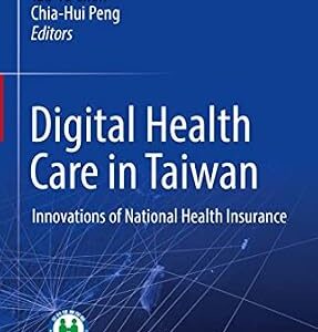 خرید و دانلود نسخه کامل کتاب Digital Health Care in Taiwan: Innovations of National Health Insurance