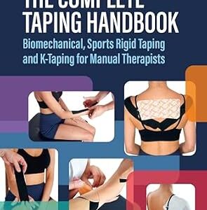 خرید و دانلود نسخه کامل کتاب The Complete Taping Handbook: Biomechanical, Sports Rigid Taping and K-Taping for Manual Therapists