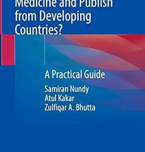 خرید و دانلود نسخه کامل کتاب How to Practice Academic Medicine and Publish from Developing Countries?: A Practical Guide