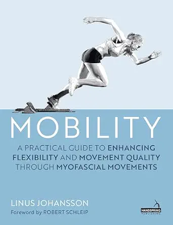 خرید و دانلود نسخه کامل کتاب Mobility: A Practical Guide to Enhancing Flexibility and Movement Quality through Myofascial Movements_6a6e1aed382a4.webp خرید و دانلود نسخه کامل کتاب Mobility: A Practical Guide to Enhancing Flexibility and Movement Quality through Myofascial Movements