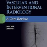 خرید و دانلود نسخه کامل کتاب Vascular and Interventional Radiology: A Core Review