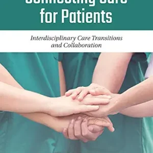 خرید و دانلود نسخه کامل کتاب Connecting Care for Patients: Interdisciplinary Care Transitions and Collaboration
