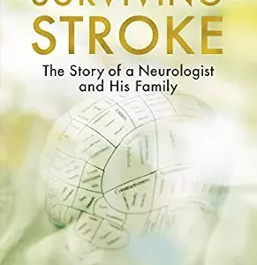 خرید و دانلود نسخه کامل کتاب Surviving Stroke: The Story of a Neurologist and His Family