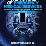 خرید و دانلود نسخه کامل کتاب The Future of Emergency Medical Services: Artificial Intelligence, Technology, and Innovation