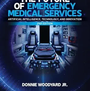 خرید و دانلود نسخه کامل کتاب The Future of Emergency Medical Services: Artificial Intelligence, Technology, and Innovation