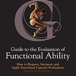 خرید و دانلود نسخه کامل کتاب Guide to the Evaluation of Functional Ability: How to Request, Interpret and Apply Functional Capacity Evaluations (American Medical Association)
