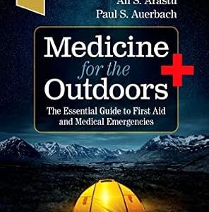 خرید و دانلود نسخه کامل کتاب Medicine for the Outdoors: The Essential Guide to First Aid and Medical Emergencies
