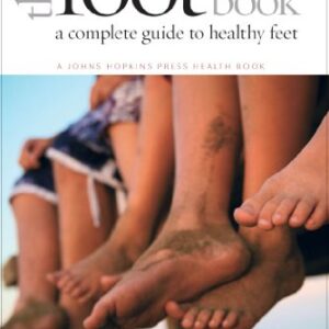 خرید و دانلود نسخه کامل کتاب The Foot Book: A Complete Guide to Healthy Feet (A Johns Hopkins Press Health Book) Illustrated Edition
