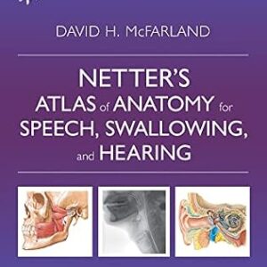 خرید و دانلود نسخه کامل کتاب Netter’s Atlas of Anatomy for Speech, Swallowing, and Hearing – E Book