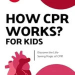 خرید و دانلود نسخه کامل کتاب How CPR Works For Kids (How Does It Work: A Series of Medical Books For Children)