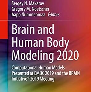 خرید و دانلود نسخه کامل کتاب Brain and Human Body Modeling 2020: Computational Human Models Presented at EMBC 2019 and the BRAIN Initiative® 2019 Meeting