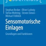خرید و دانلود نسخه کامل کتاب Sensomotorische Einlagen: Grundlagen und Funktionen (essentials) (German Edition)
