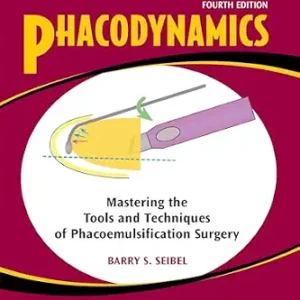 خرید و دانلود نسخه کامل کتاب Phacodynamics: Mastering the Tools and Techniques of Phacoemulsification Surgery