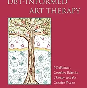 خرید و دانلود نسخه کامل کتاب DBT-Informed Art Therapy: Mindfulness, Cognitive Behavior Therapy, and the Creative Process