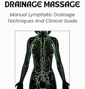 خرید و دانلود نسخه کامل کتاب LYMPHATIC DRAINAGE MASSAGE : Manual Lymphatic Drainage Techniques And Clinical Guide
