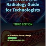 خرید و دانلود نسخه کامل کتاب Interventional Radiology Guied for Technologists: IR principles do not change .. IR technologists do..
