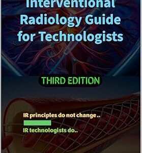 خرید و دانلود نسخه کامل کتاب Interventional Radiology Guied for Technologists: IR principles do not change .. IR technologists do..