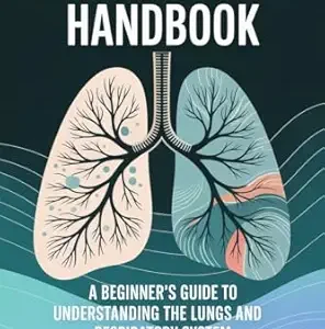 خرید و دانلود نسخه کامل کتاب Pulmonology Handbook: A Beginner’s Guide to the Lungs and Respiratory System (Medical Handbook for Beginners)