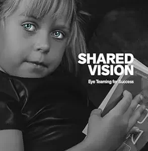 خرید و دانلود نسخه کامل کتاب Shared Vision: Eye Teaming for Success