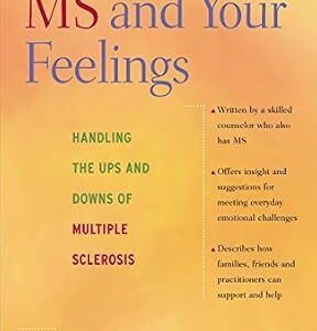 خرید و دانلود نسخه کامل کتاب MS and Your Feelings: Handling the Ups and Downs of Multiple Sclerosis