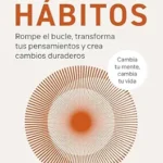 خرید و دانلود نسخه کامل کتاب Neurohábitos: Rompe el bucle, transforma tus pensamientos y crea cambios duraderos (Autoconocimiento) (Spanish Edition)