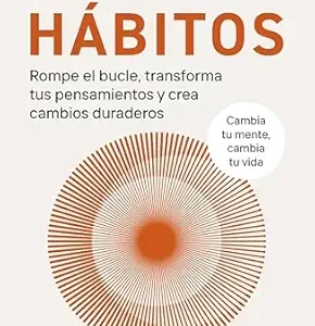 خرید و دانلود نسخه کامل کتاب Neurohábitos: Rompe el bucle, transforma tus pensamientos y crea cambios duraderos (Autoconocimiento) (Spanish Edition)