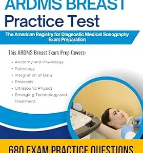 خرید و دانلود نسخه کامل کتاب ARDMS Breast Practice Test : Pass You ARDMS Breast (BR) Exam with 680 Real Practice Questions, 4 Full-Length Mock Exams, and Clear Explanations For Sonography Professionals Certification Success