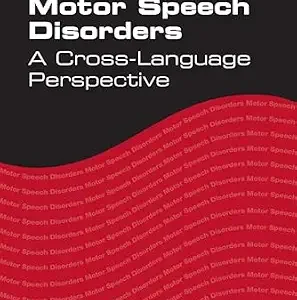 خرید و دانلود نسخه کامل کتاب Motor Speech Disorders: A Cross-Language Perspective (Communication Disorders Across Languages Book 12)