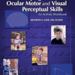 خرید و دانلود نسخه کامل کتاب Developing Ocular Motor and Visual Perceptual Skills: An Activity Workbook