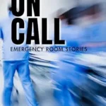 خرید و دانلود نسخه کامل کتاب On Call: Emergency Room Stories: Volume 1
