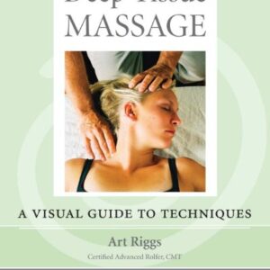 خرید و دانلود نسخه کامل کتاب Deep Tissue Massage, Revised Edition: A Visual Guide to Techniques Kindle Edition