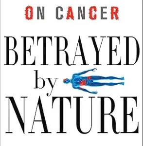 خرید و دانلود نسخه کامل کتاب Betrayed by Nature: The War on Cancer (MacSci)