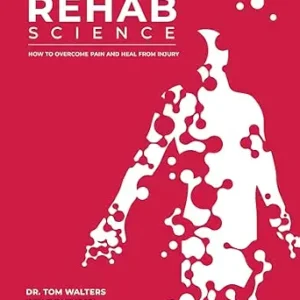 خرید و دانلود نسخه کامل کتاب Rehab Science: How to Overcome Pain and Heal from Injury