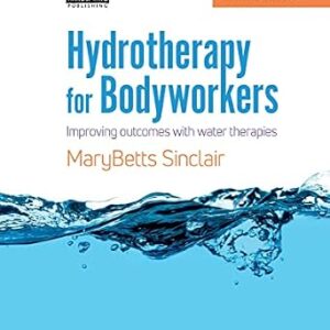 خرید و دانلود نسخه کامل کتاب Hydrotherapy for Bodyworkers: Improving Outcomes with Water Therapies
