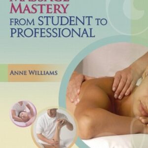 خرید و دانلود نسخه کامل کتاب Massage Mastery: From Student to Professional (LWW Massage Therapy and Bodywork Educational Series) 1st Edition