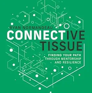 خرید و دانلود نسخه کامل کتاب Connective Tissue: Finding Your Path Through Mentorship and Resilience