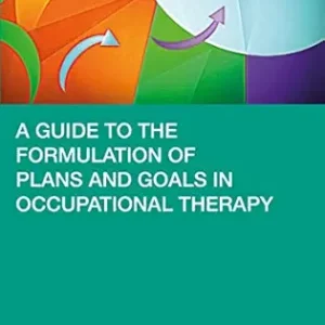 خرید و دانلود نسخه کامل کتاب A Guide to the Formulation of Plans and Goals in Occupational Therapy