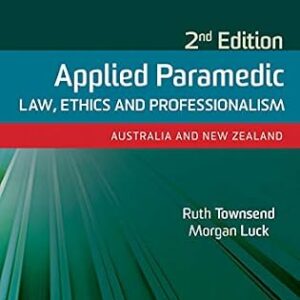 خرید و دانلود نسخه کامل کتاب Applied Paramedic Law, Ethics and Professionalism: Australia and New Zealand