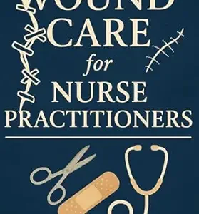 خرید و دانلود نسخه کامل کتاب WOUND CARE FOR NURSE PRACTITIONERS