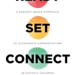 خرید و دانلود نسخه کامل کتاب Ready Set Connect: A Sensory Based Approach To Accelerate Communication in Autistic Children