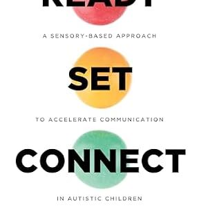 خرید و دانلود نسخه کامل کتاب Ready Set Connect: A Sensory Based Approach To Accelerate Communication in Autistic Children