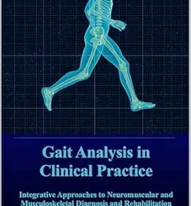 خرید و دانلود نسخه کامل کتاب Gait Analysis in Clinical Practice: Integrative Approaches to Neuromuscular and Musculoskeletal Diagnosis and Rehabilitation