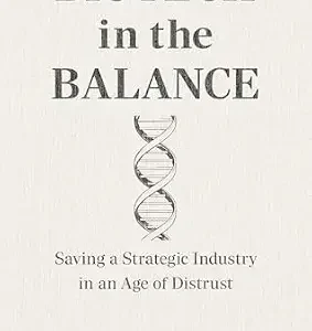 خرید و دانلود نسخه کامل کتاب Biotech in the Balance: Saving a Strategic Industry in an Age of Distrust