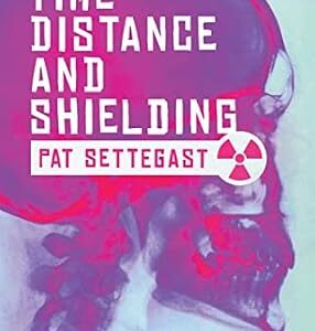 خرید و دانلود نسخه کامل کتاب Time, Distance, and Shielding: Radiographic Medical Thriller (X-ray Diaries Book 1)