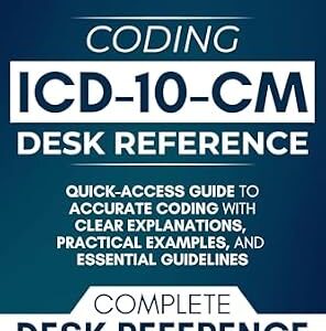 خرید و دانلود نسخه کامل کتاب ICD-10-CM Desk Reference: A Quick-Access Guide to Accurate ICD-10-CM Coding with Clear Explanations, Practical Examples, and Essential Guidelines