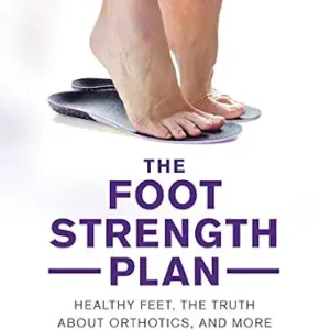 خرید و دانلود نسخه کامل کتاب The Foot Strength Plan: Healthy Feet, the Truth About Orthotics, and More