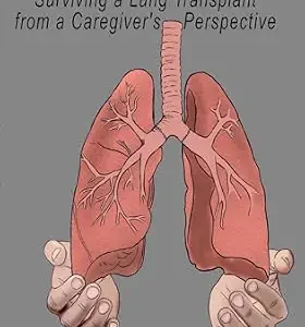 خرید و دانلود نسخه کامل کتاب A Journey Like No Other: Surviving A Lung Transplant from a Caregiver’s Perspective