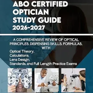 خرید و دانلود نسخه کامل کتاب ABO CERTIFIED OPTICIAN STUDY GUIDE 2026-2027: A COMPREHENSIVE REVIEW OF OPTICAL PRINCIPLES, DISPENSING SKILLS, FORMULAS, WITH 1000+ PRACTICE EXAMS.